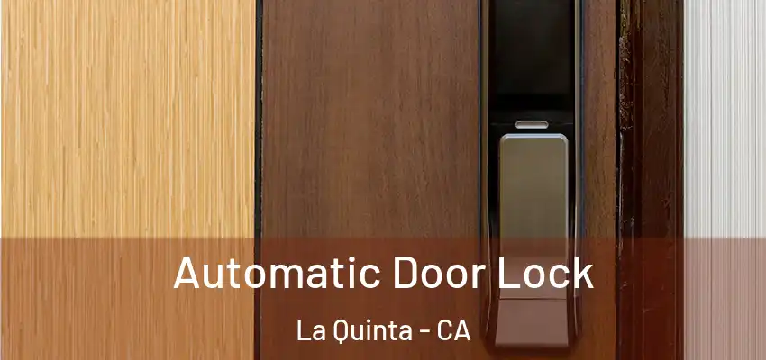  Automatic Door Lock La Quinta - CA