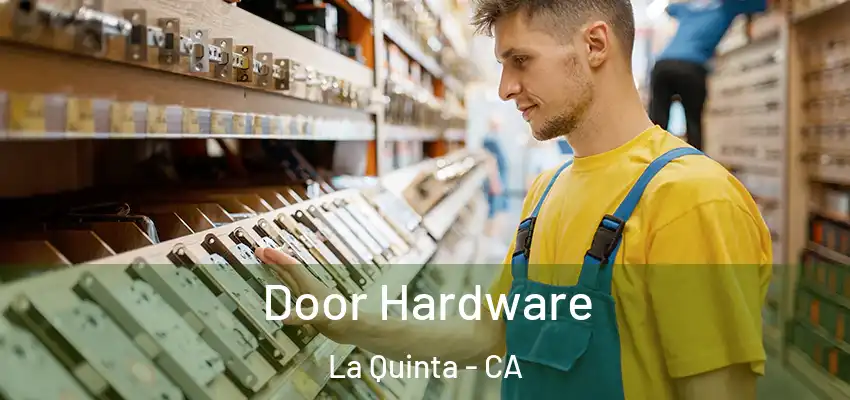  Door Hardware La Quinta - CA