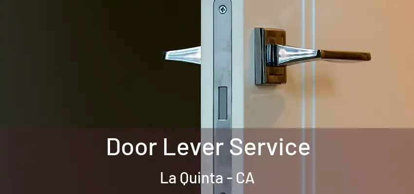  Door Lever Service La Quinta - CA